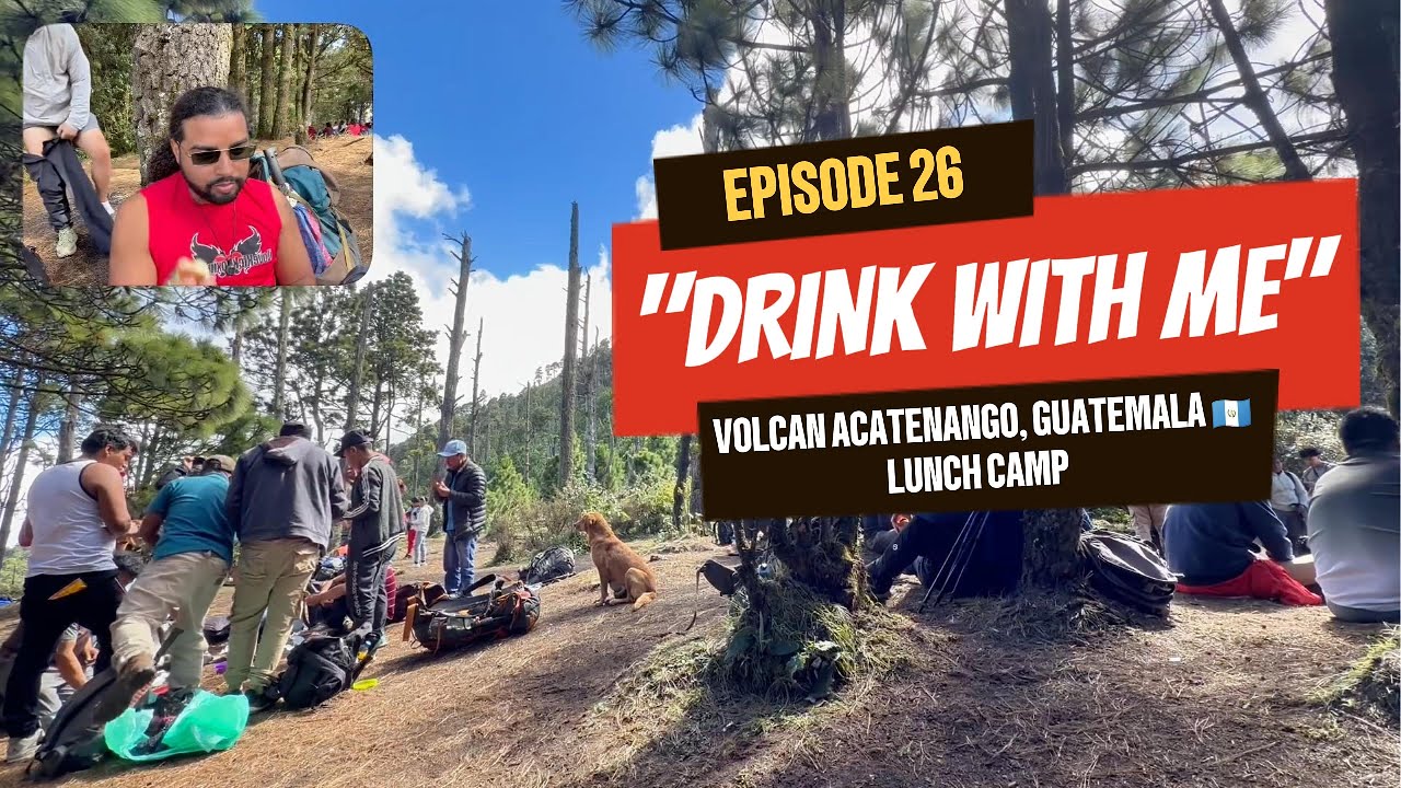 🏔️ Drink With Me Around the World — Ep. 26: Halfway Camp • Volcán Acatenango 🇬🇹