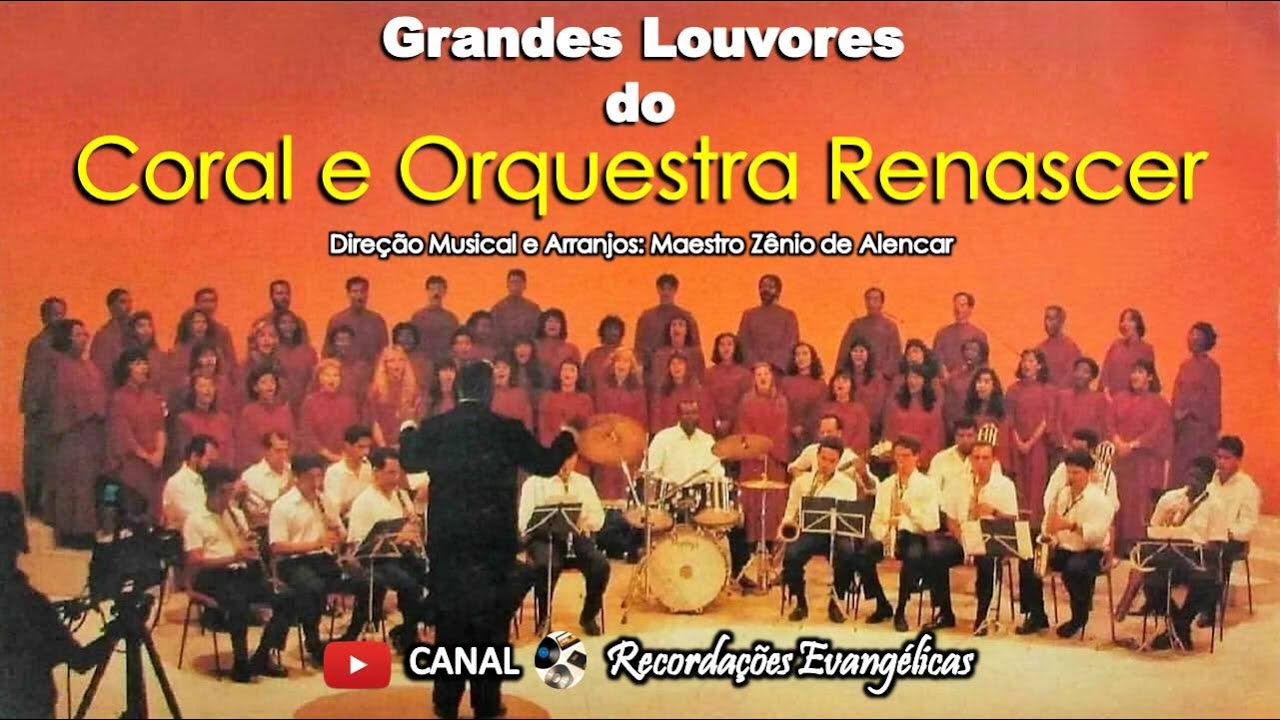 Grandes Louvores do Coral e Orquestra Renascer.