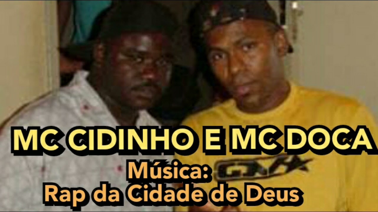 RAP DA CIDADE DE DEUS - CIDINHO E DOCA
