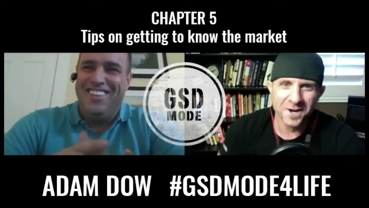 Adam Dow with GSD MODE | Chapter 5: Tips on getting to know the market