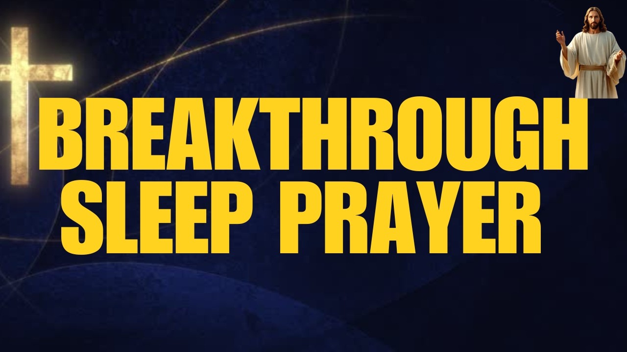 Breakthrough Night Prayer Before You Sleep | Powerful Protection And Peace Tonight