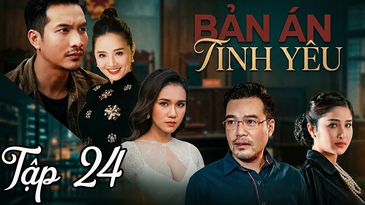 Phim BẢN &Aacute;N T&Igrave;NH Y&Ecirc;U Tập 24 | Phim Bộ Việt Nam 2026 | Phim T&igrave;nh Cảm Việt Nam 2026 | Phim Việt Nam