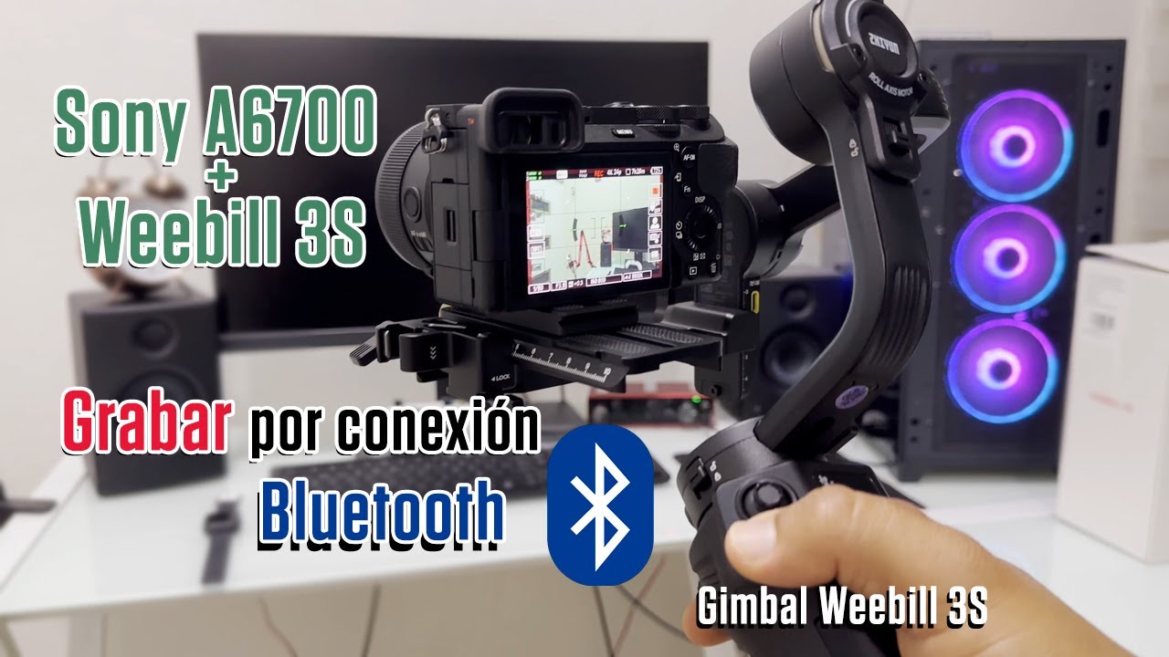Conectar Camara Sony A6700 a Weebil 3S via BLUETOOTH ( o cualquier otra camara sony)