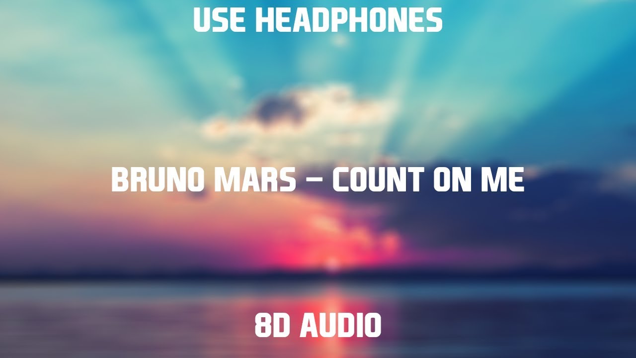 Bruno Mars - Count On Me | 8D Audio
