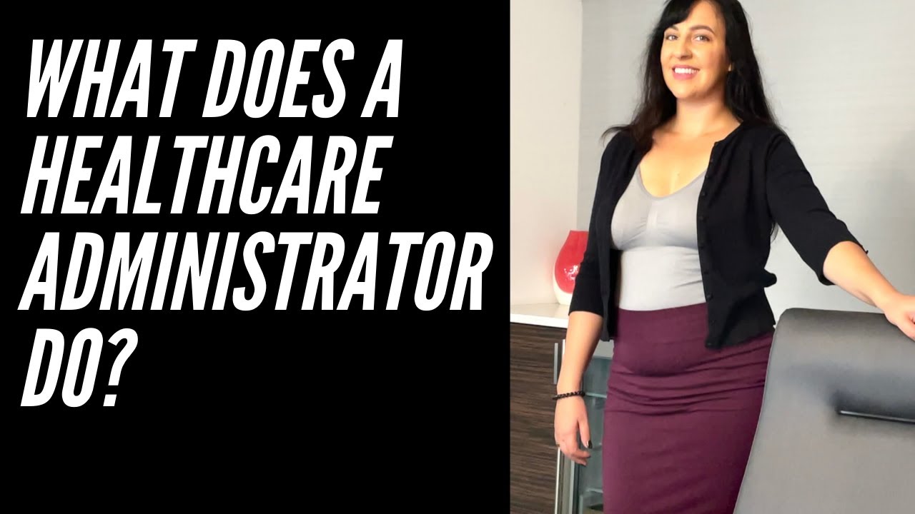 What Does a Healthcare Administrator Do? I HEALTHCARE ADMINISTRATION