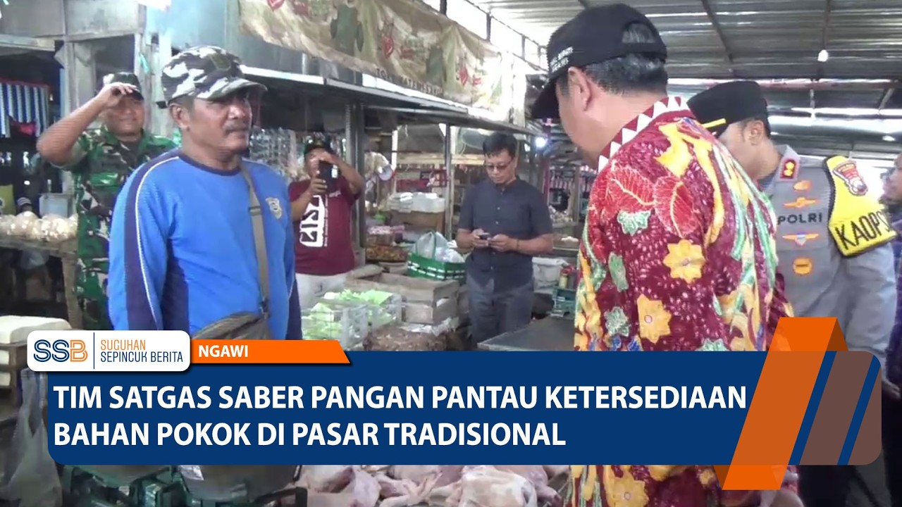 NGAWI - Tim Satgas Saber Pangan Pantau Ketersediaan Bahan Pokok di Pasar Tradisional