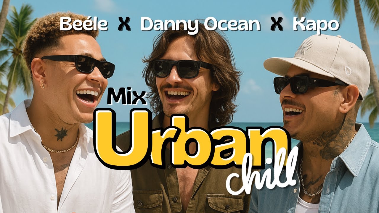 Mix Urban Chill 2025 (Beele X Danny Ocean X Kapo) - DJ Roviz