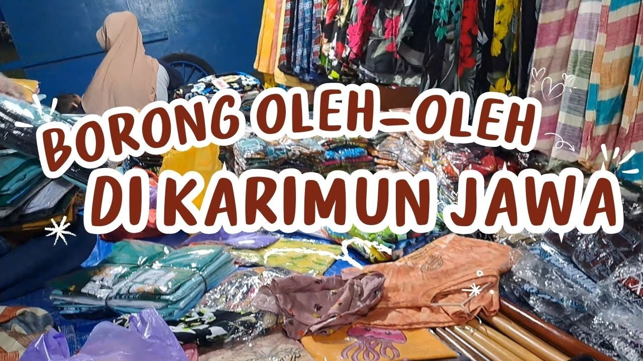 PART 3 - HARI KEDUA DI KARIMUN JAWA || BORONG OLEH OLEH