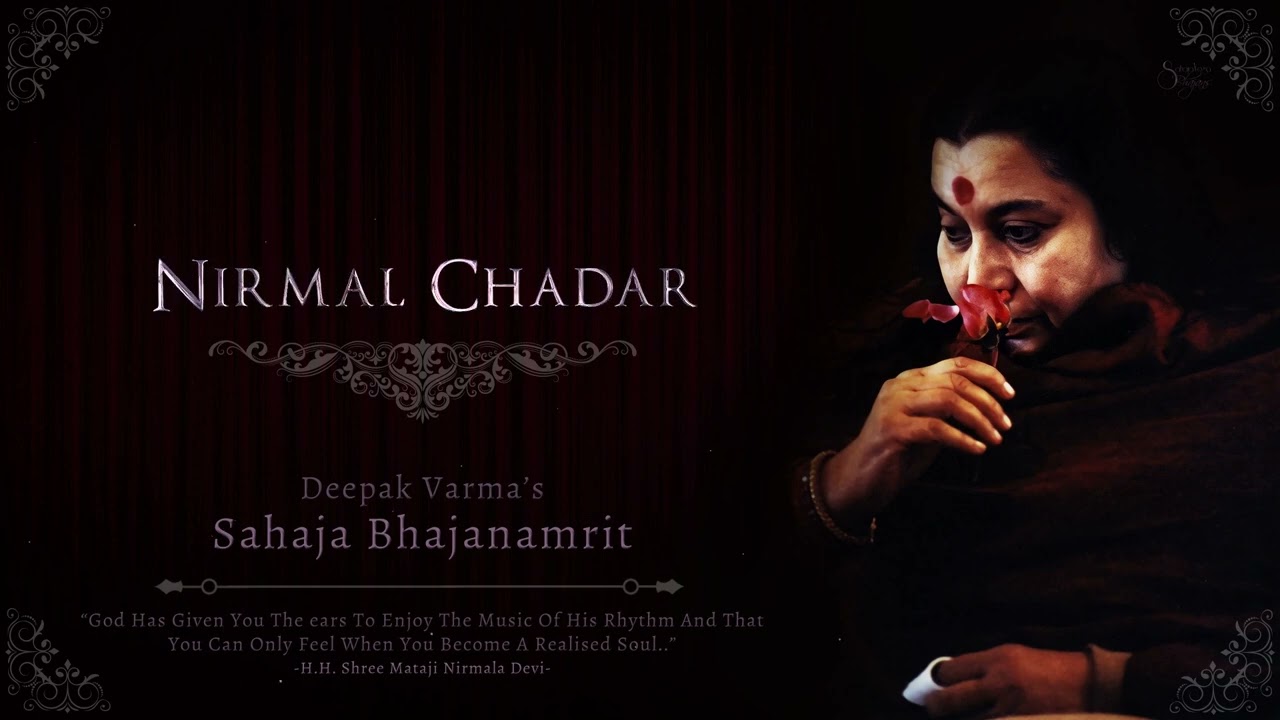 Nirmal Chadar | Deepak Varma | Sahaja Bhajanamrit