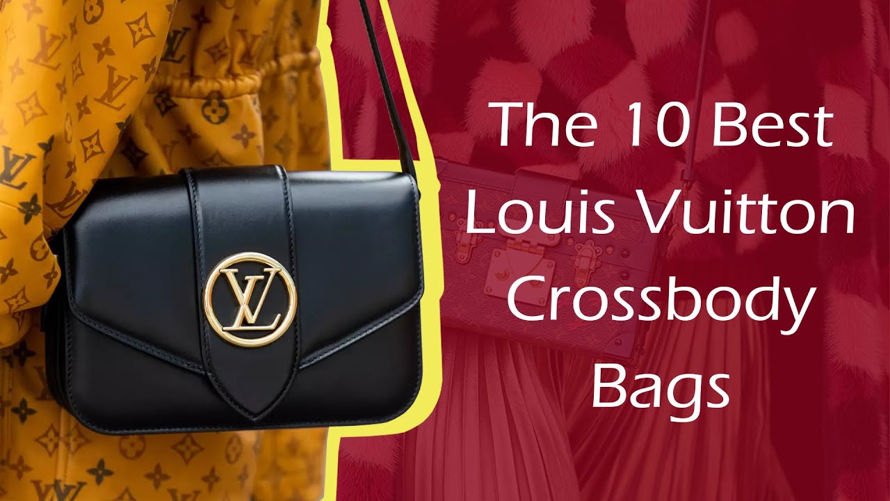 The 10 Best Louis Vuitton Crossbody Bags