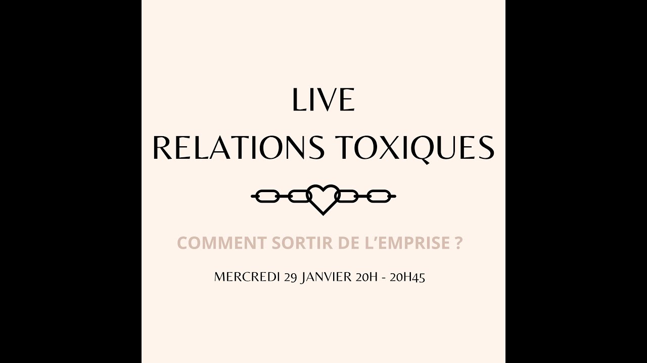 RELATIONS TOXIQUES - Comment sortir de l'emprise ? LIVE
