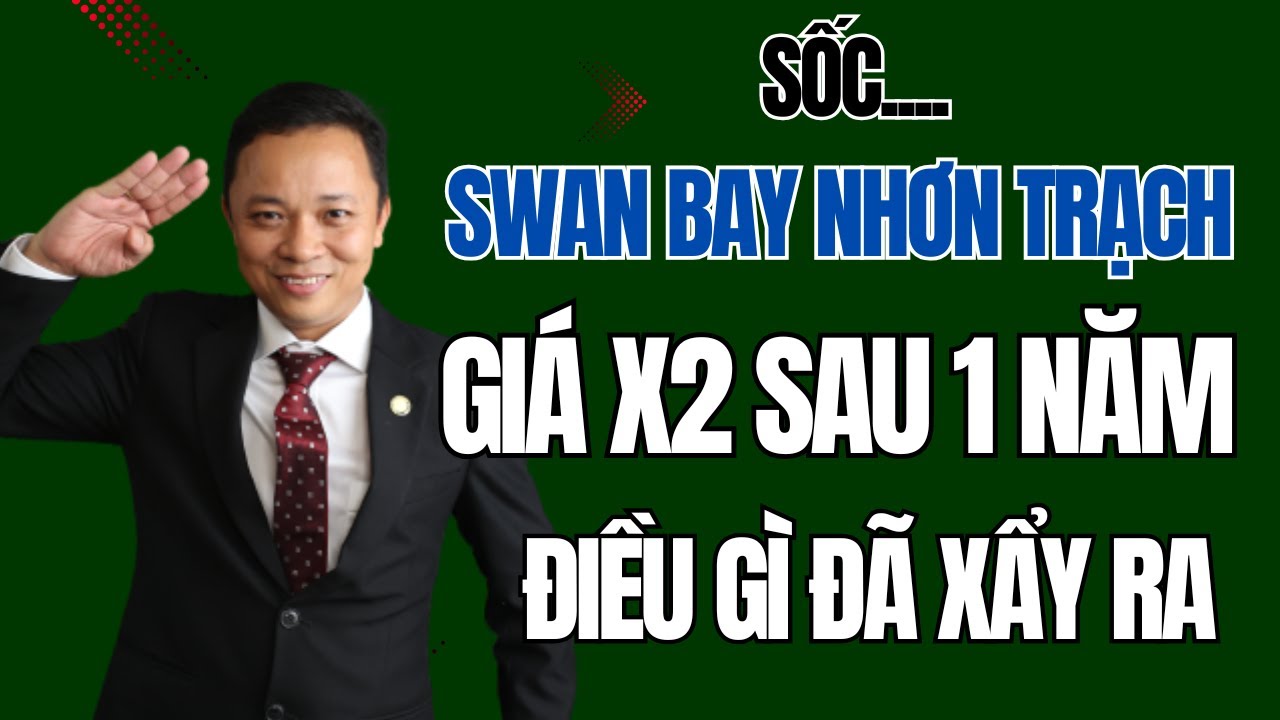 Swan Bay Nhơn Trạch Tăng X2 sau 1 năm điều ngạc nhi&ecirc;n l&agrave; đ&acirc;y? I  Phạm Văn Nam
