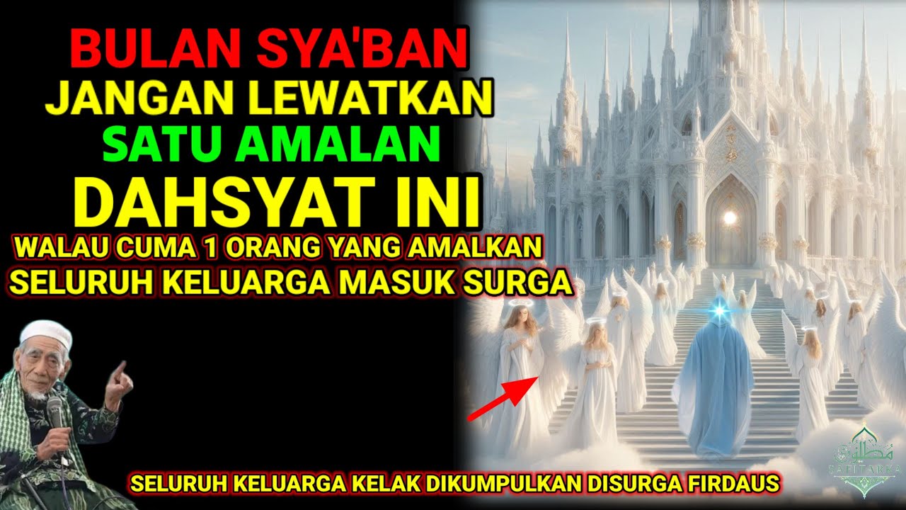 DIKUMPULKAN DI SURGA FIRDAUS SELURUH KELUARGA❗ BULAN SYABAN AMALKAN INI