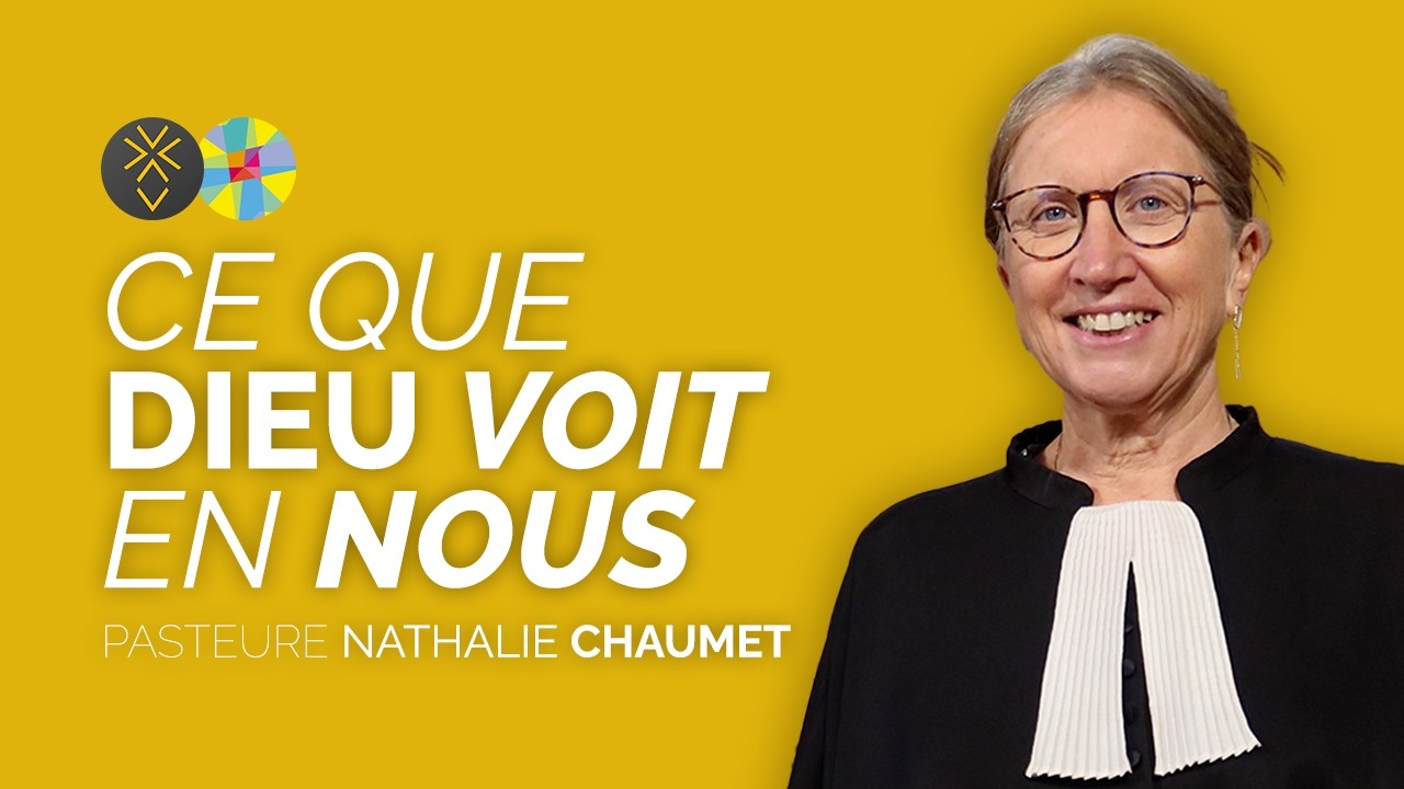 Ce que Dieu voit en nous | Pasteure Nathalie Chaumet