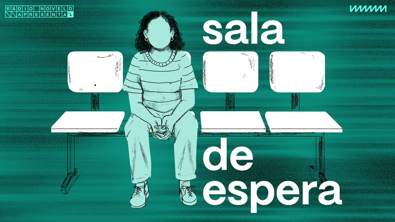 Sala de Espera - Parte 1 | Podcast Rádio Novelo Apresenta