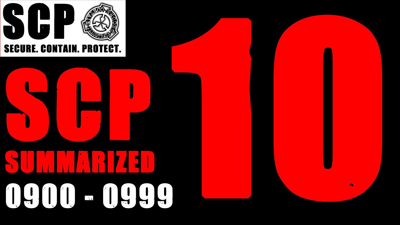 SCP ОБОБЩЕННЫЙ №10 SCP-900 - SCP-999