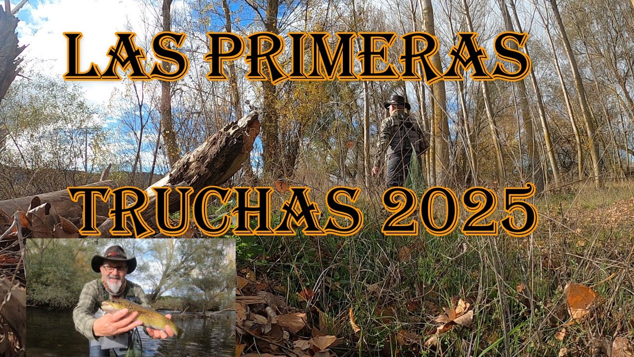 PRIMERAS TRUCHAS 2025