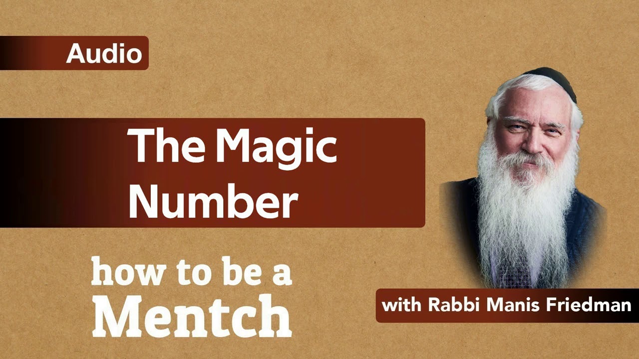How To Be A Mensch: The Magic Number - Pirkei Avot