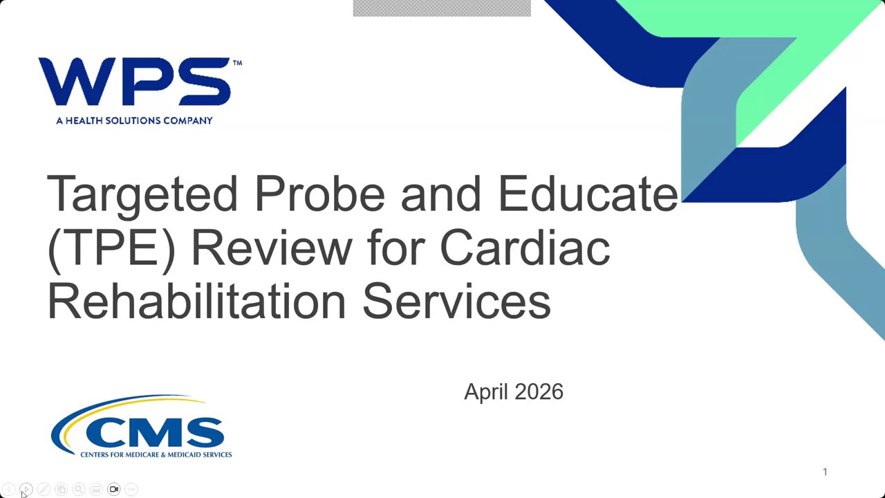 Targeted Probe and Educate (TPE) Review for Cardiac Rehabilitation Services