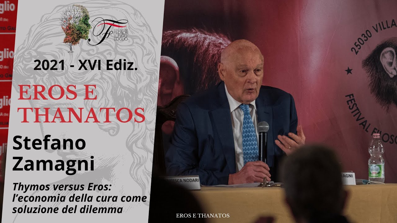 Stefano Zamagni - Thymos versus Eros | Eros e Thanatos - 2021
