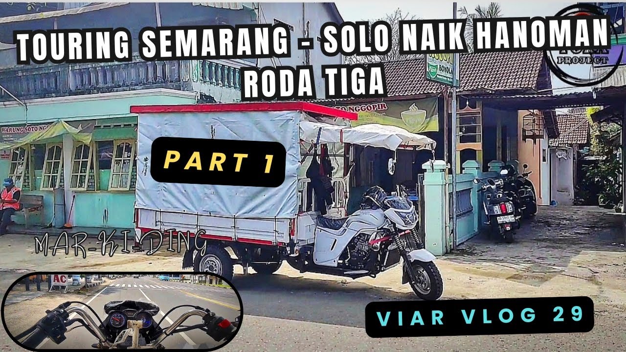 VIAR VLOG 29 || ОТЧАЯННО ИСПОЛЬЗУЮ ТРЕХКОЛЕСНЫЙ VIAR ДЛЯ СЕМАРАНГА - СОЛО ТУР❗ЧАСТЬ 1