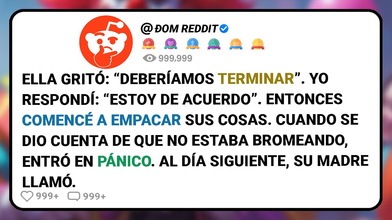 Ella Gritó: “Deberíamos Terminar”. Yo Respondí: “Estoy De Acuerdo”. Entonces Comencé A Empacar.....