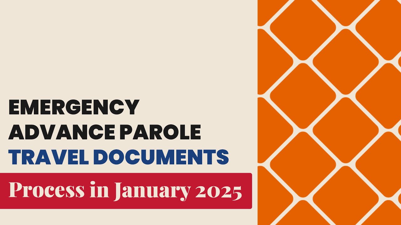 Emergency Advance Parole Travel Documents - Process in January 2025