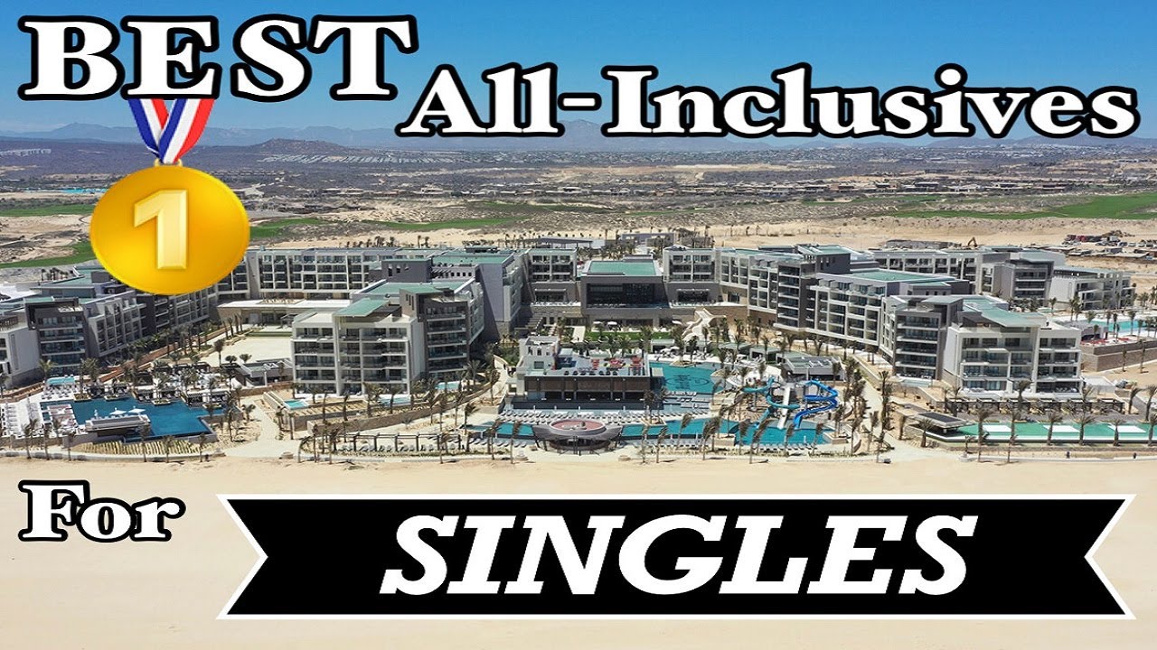 7 Best All-Inclusive Resorts for Singles!