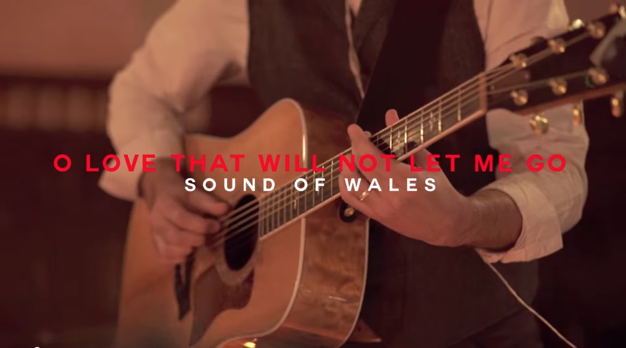 O Love That Will Not Let Me Go - Wide Open Spaces by The Sound of Wales - Live with Lyrics