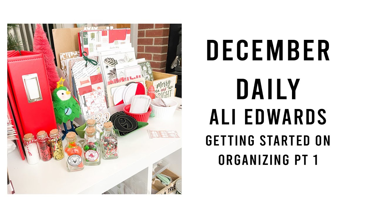 December Daily | Getting Started on Organizing
