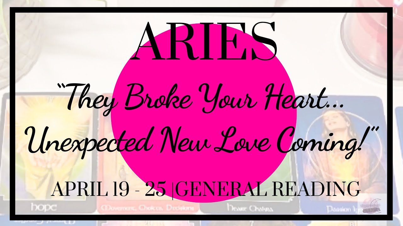 ♈️ Aries: They Broke Your Heart...Unexpected New Love Coming! | April 19 - 25, 2020| General Weekly