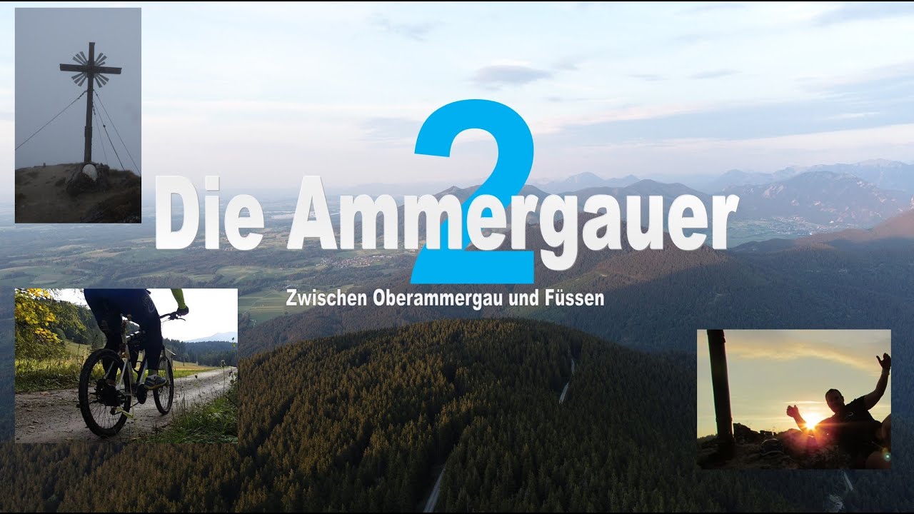 Die Ammergauer Alpen (Teil 2) Oberammergau - F&uuml;ssen Schl&ouml;sser | Hohe Bleick | Forggensee Grubenkopf