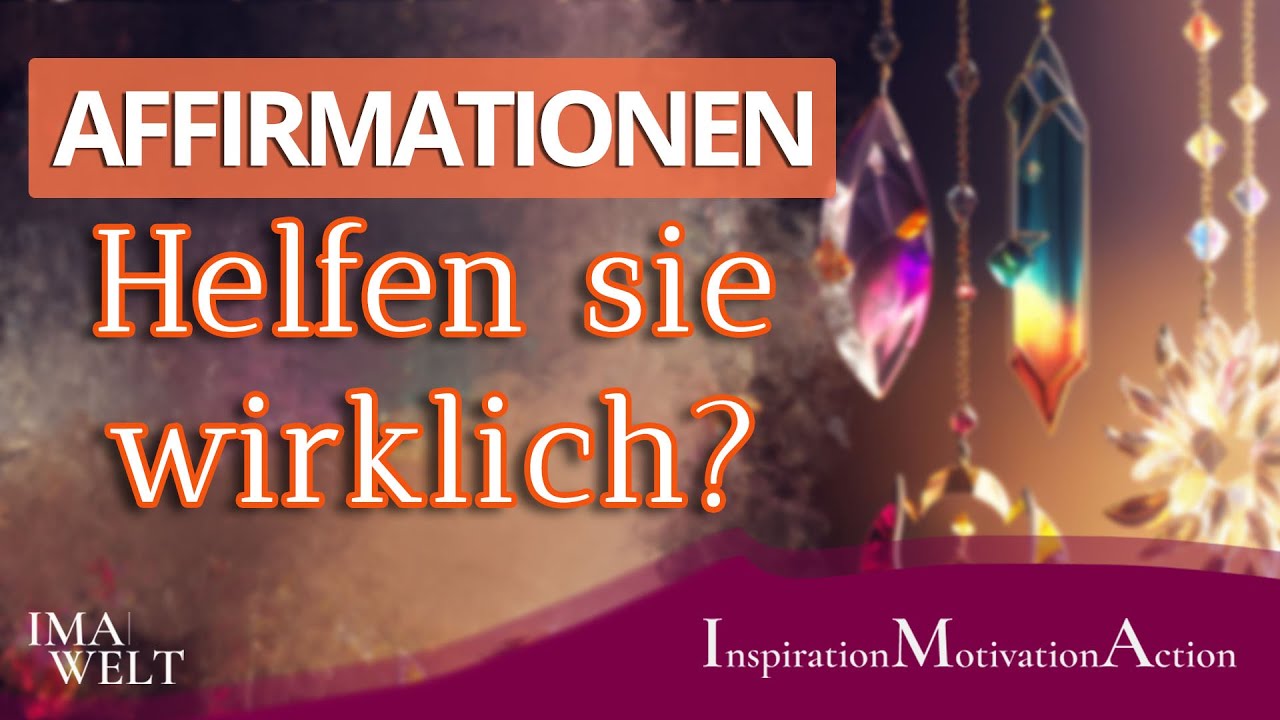 Helfen Affirmationen wirklich? Wie funktionieren Affirmationen?