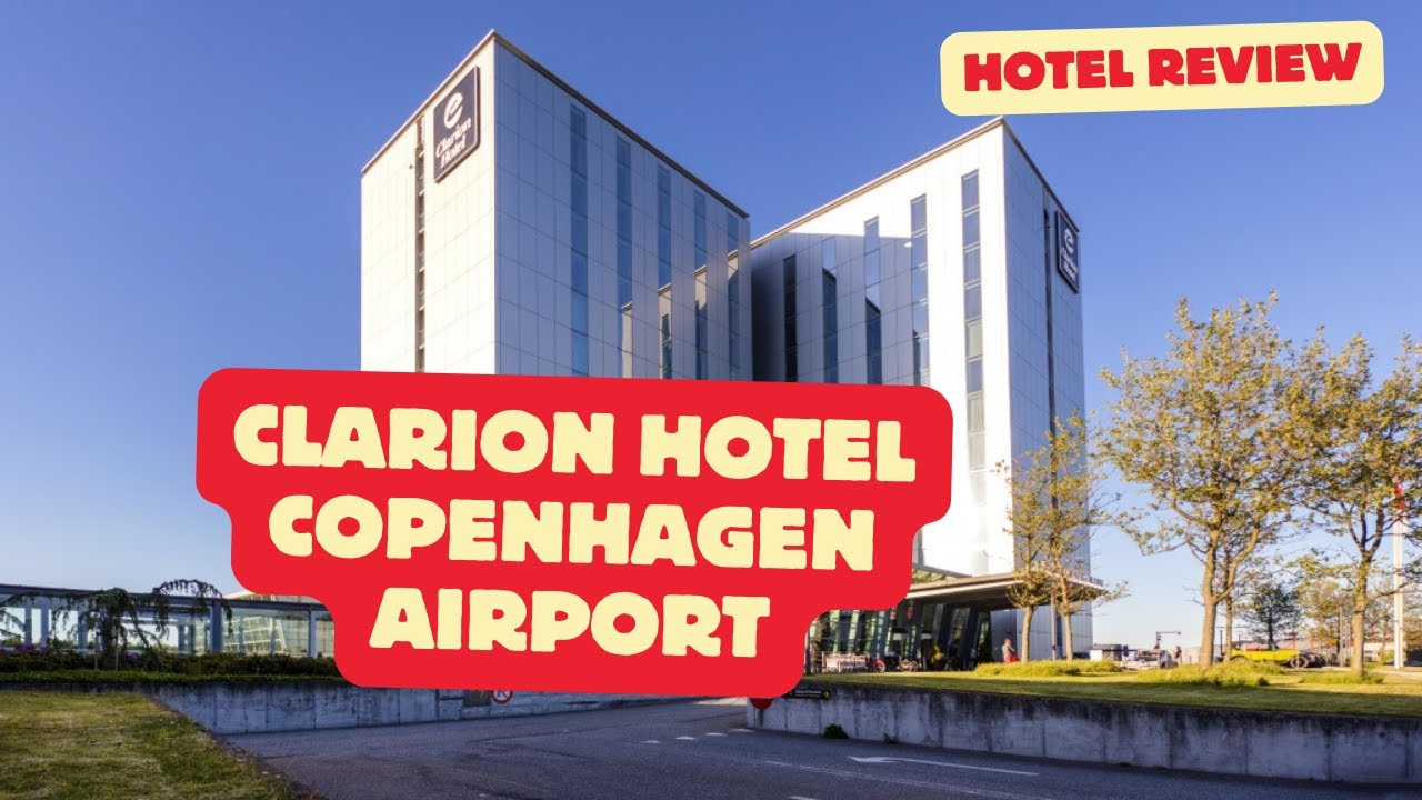 Hotel Review: Clarion Hotel Copenhagen Airport. April 14-15 2024