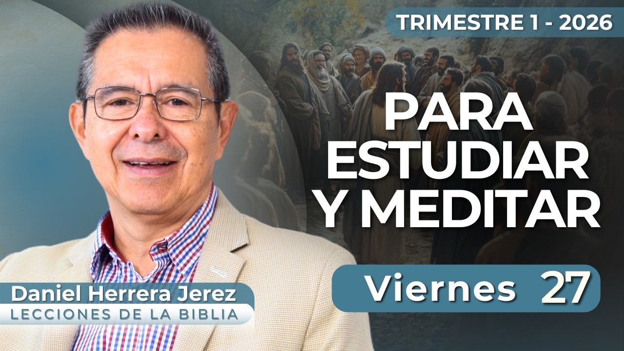DANIEL HERRERA I LECCI&Oacute;N ESCUELA SAB&Aacute;TICA I MARZO 27 2026