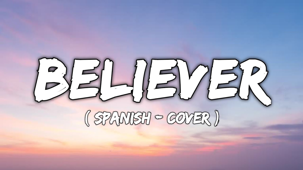 Believer (Spanish Cover) | Versión en Español | Imagine Dragons { lyrics }