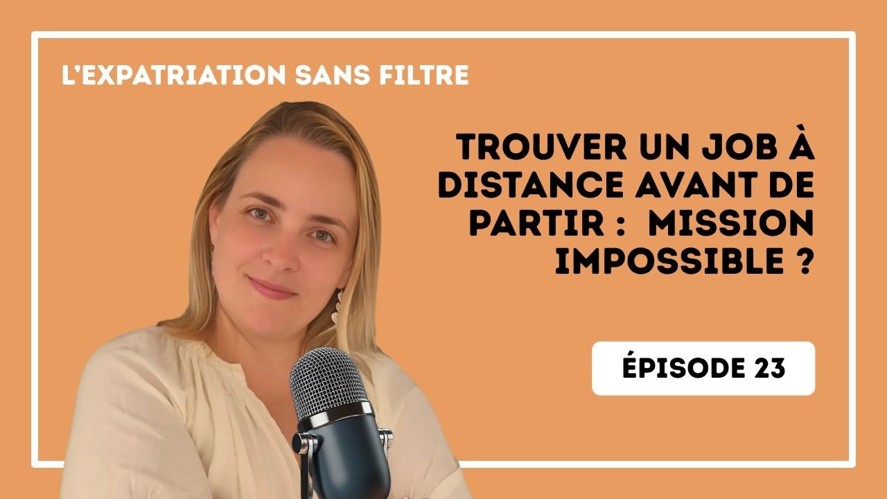 Episode 23 - Trouver un job à distance avant de partir : mission impossible ?