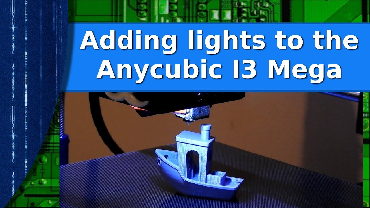 3D-печать — добавление подсветки к моему Anycubic I3 Mega