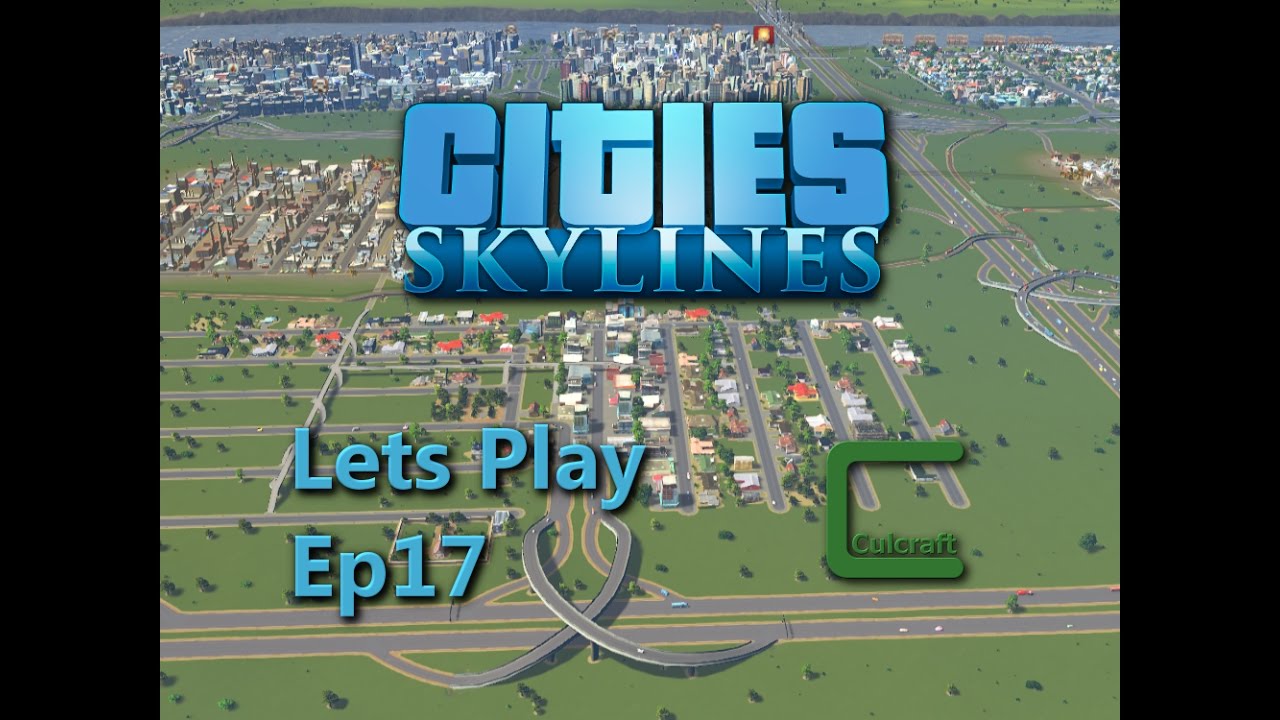 Cities Skylines Ep17 - New Development - Lets Play Modded