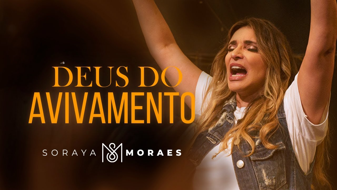 Soraya Moraes - Deus do Avivamento (Clipe Oficial)