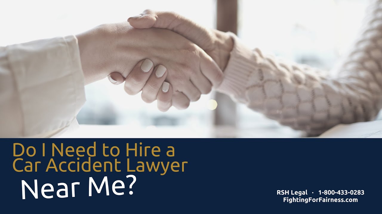 Do I Need to Hire a Car Accident Lawyer Near Me?