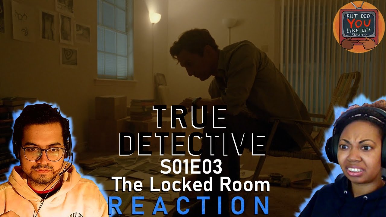 TRUE DETECTIVE - FIRST TIME REACTION! - THE LOCKED ROOM - EP. 3