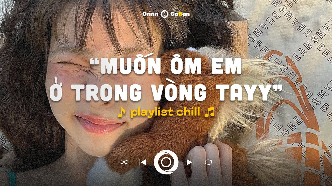 Muốn ôm em ở trong vòng tay.. Last Night 2, Tràn Bộ Nhớ, Lan Man | Playlist chill GenZ tâm trạng