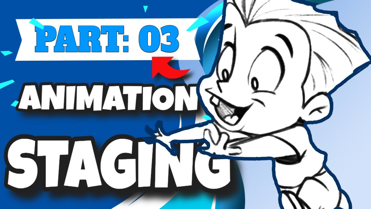 Part:3 STAGING Animation // Principles of Animation Series Part: 03  [2020]