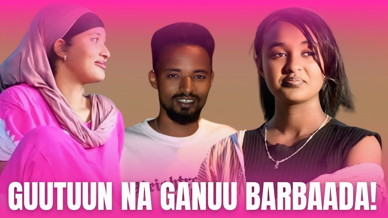 🌹GUUTUU JIREENYA KOON TAPHACHUU BARBAADA