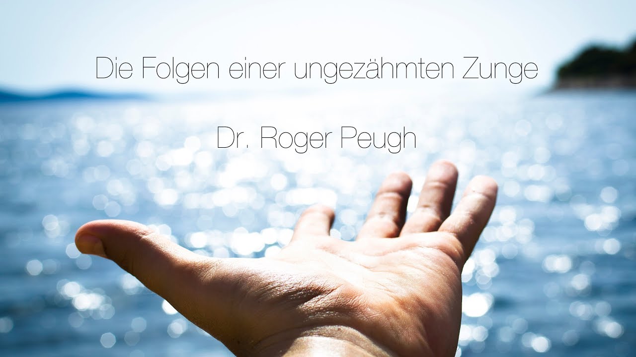 Die Folgen einer ungezähmten Zunge | Roger Peugh | FEBG Espelkamp