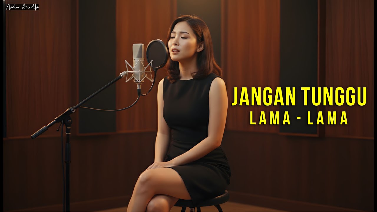Jangan Tunggu Lama Lama — (Nadine Arindita Cover)