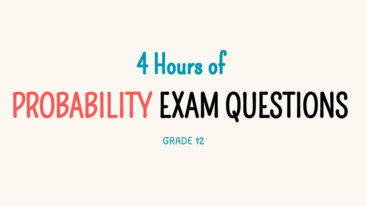 Compilation of Probability Exam Questions