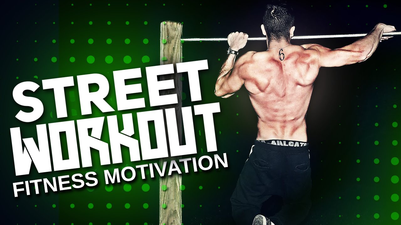 STREET-WORKOUT FITNESS MOTIVATION