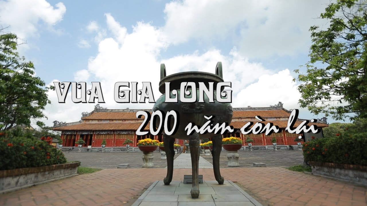 Vua GIA LONG - 200 năm còn lại